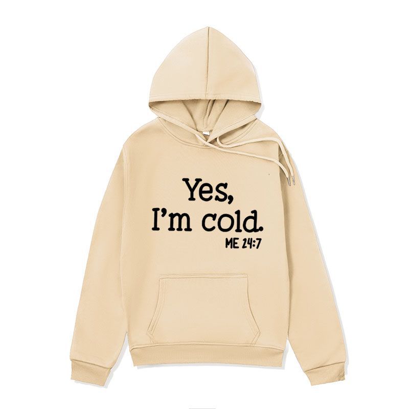 Yes I M Cold Sweatshirts Yes I 'm Cold Letter Printing Autumn and Winter Fleece Oversize