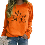 Yes I M Cold Sweatshirts Winter Women's Top Printed Casual Loose Sweatshirt