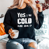 Yes I M Cold Sweatshirts Leisure Long Sleeve Crew Neck Sweater