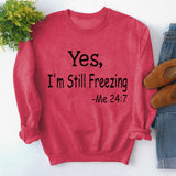 Yes I M Cold Sweatshirts Simple round Neck Printed Loose Sweatshirt