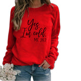 Yes I M Cold Sweatshirts Winter Women's Top Printed Casual Loose Sweatshirt