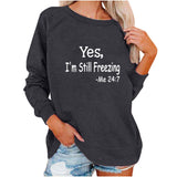 Yes I M Cold Sweatshirts I 'M Freezing Letter Printing Round Neck Loose Sweatshirt Female
