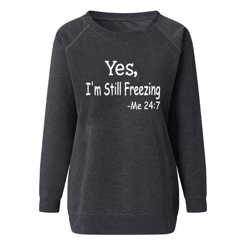 Yes I M Cold Sweatshirts I 'M Freezing Letter Printing Round Neck Loose Sweatshirt Female