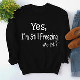 Yes I M Cold Sweatshirts Simple round Neck Printed Loose Sweatshirt