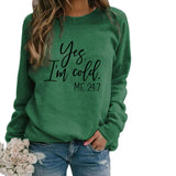 Yes I M Cold Sweatshirts Winter Women's Top Printed Casual Loose Sweatshirt