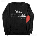 Yes I M Cold Sweatshirts Yes,I'm Cold Letter Autumn Winter Sweater