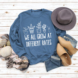Yes I M Cold Sweatshirts We All Grow at Different Rates Printed Loose Sweatshirt