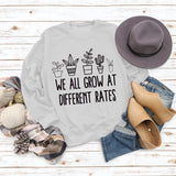 Yes I M Cold Sweatshirts We All Grow at Different Rates Printed Loose Sweatshirt