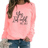 Yes I M Cold Sweatshirts Winter Women's Top Printed Casual Loose Sweatshirt