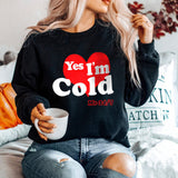 Yes I M Cold Sweatshirts Leisure Long Sleeve Crew Neck Sweater