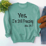 Yes I M Cold Sweatshirts Simple round Neck Printed Loose Sweatshirt