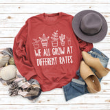 Yes I M Cold Sweatshirts We All Grow at Different Rates Printed Loose Sweatshirt