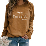 Yes I M Cold Sweatshirts Autumn and Winter Women Casual Loose Sweatshirt