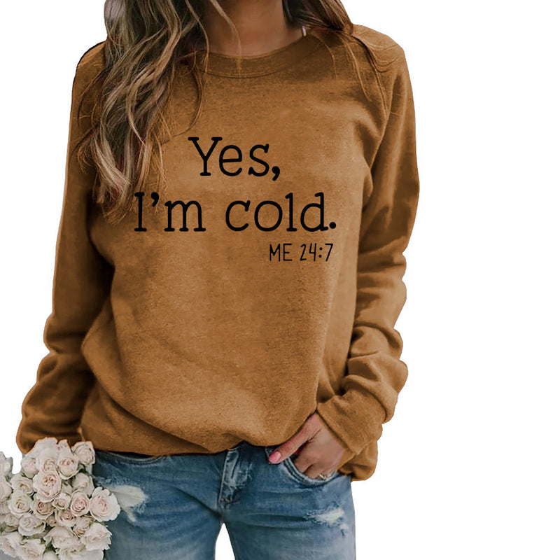 Yes I M Cold Sweatshirts Autumn and Winter Women Casual Loose Sweatshirt