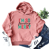 Merry and Bright Sweatshirts I'm So Freaking Merry Printed Hoodie