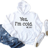 Yes I M Cold Sweatshirts Yes I M Cold Me Lettered Casual Women's Loose Hooded Sweater