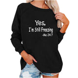 Yes I M Cold Sweatshirts I 'M Freezing Letter Printing Round Neck Loose Sweatshirt Female