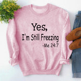 Yes I M Cold Sweatshirts Simple round Neck Printed Loose Sweatshirt