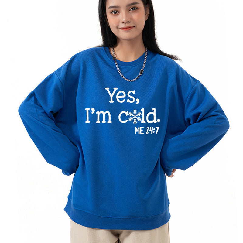 Yes I M Cold Sweatshirts Yes,I'm Cold Me 24:7 round Neck Sweater
