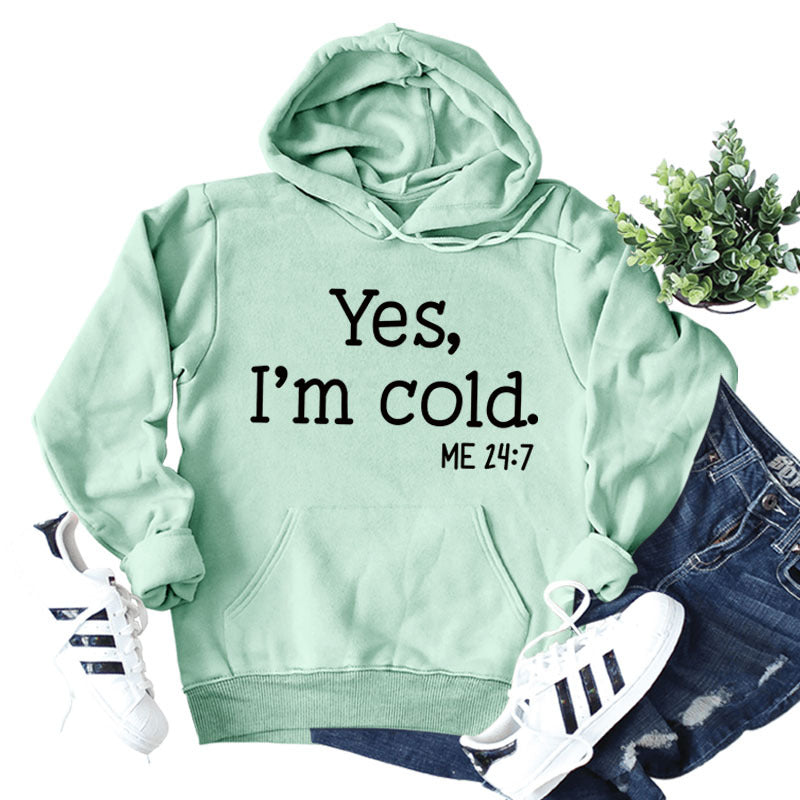 Yes I M Cold Sweatshirts Yes I M Cold Me Lettered Casual Women's Loose Hooded Sweater