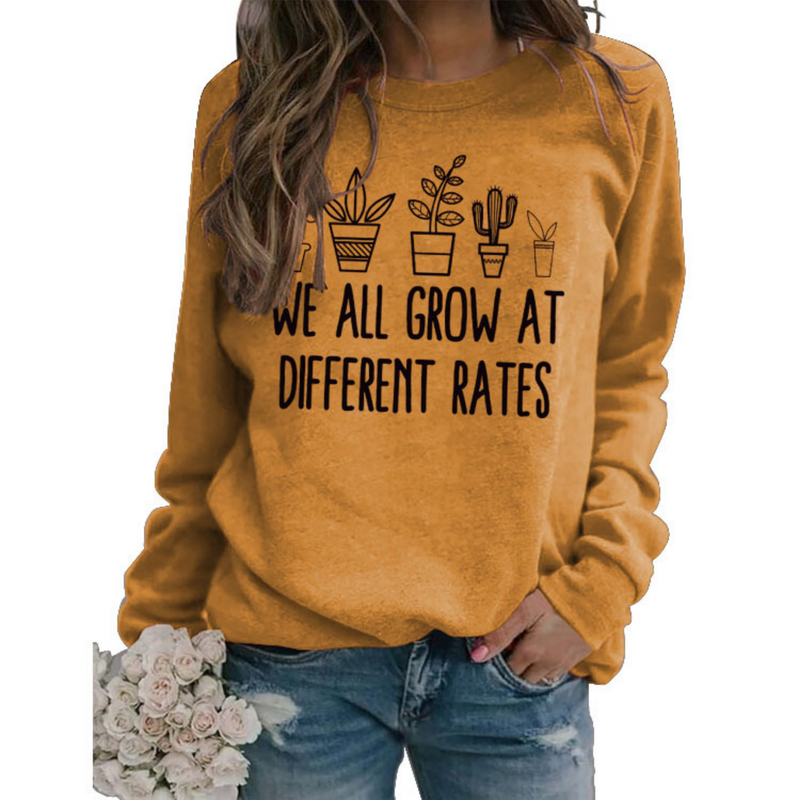 Yes I M Cold Sweatshirts We All Grow at Different Rates Printed Loose Sweatshirt