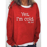 Yes I M Cold Sweatshirts round Neck Sweater Autumn and Winter